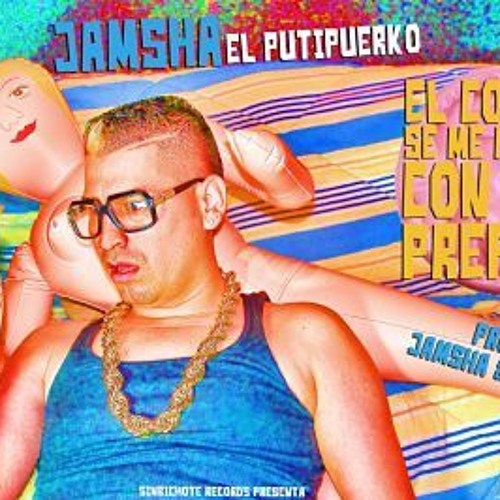 Jamsha Stream Jamsha El PutiPuerko - El Condon Se Me Rompio Con Una Prepago ...
