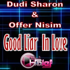 LINK DE DESCARGA  Good Liar In Love ( Dudi Sharon & Offer Nisim )  Dj Kalef - Manoo Arriba Mash Up