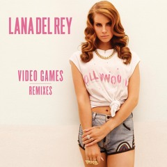 Video Games - Lana Del Rey