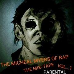 A SNIPPET OFF THE MICHEAL MYERS OF RAP