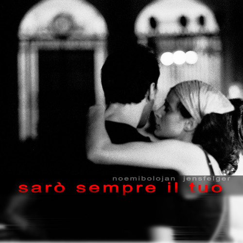Sarò sempre il tuo  -   noemibolojan & jensfelger