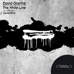 David Granha - The White Line - Dexter Ford Remix [Clip]