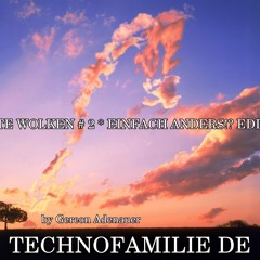 | Gereon Adenauer | *Bunte Wolken* #2 | *Einfach Anders Edition* | TECHNOFAMILIE DE |