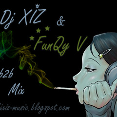 Dj XIZ & FunQy V - B2B Mix