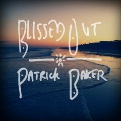 Patrick Baker - Blissed Out (Hugo Rancho Mix)