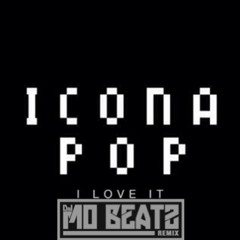 Icona Pop- I Love It (Dj Mo Beatz Remix)