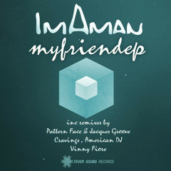 ImAman - My Friend (Jacques Groove, Pattern Face Remix) [FSR]
