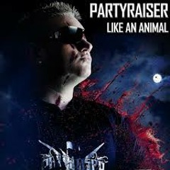 Partyraiser - Like An Animal
