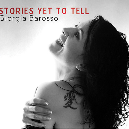 Stream Stories Yet To Tell - Giorgia Barosso - New Cd by Giorgia