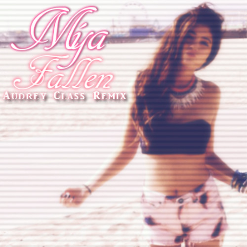 Mýa - Fallen (Audrey Class Remix)