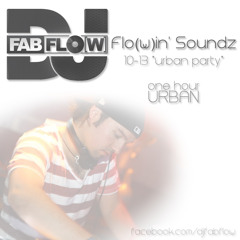 DJ Fab Flo(w) - Flo(w)'in Soundz 10 - 13 *urban Party*