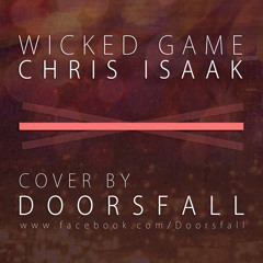 Chris Isaak - Wicked Game (Doorsfall Cover)