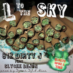 L To The Sky - Feat.  Slyckk Dejon   prod. by Derek DJA Allen