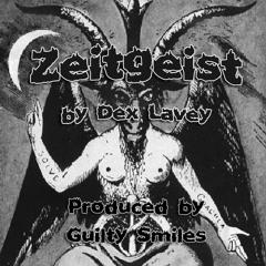 Zeitgeist (Produced by Guilty Smiles) (scratch by RtS)
