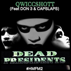 Qwiccshott ft Don 3 & CapSlaps - Dead Presidents