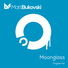 Matt Bukovski - Moonglass (Original Mix) [40.000 fans giveaway]