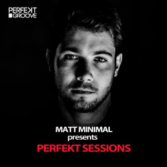 Matt Minimal presents Perfekt Sessions