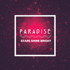 Paradise - Stars Shine Bright