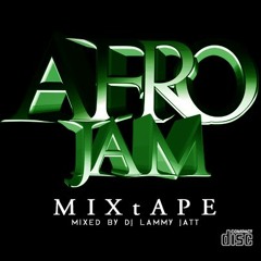 AFRO JAM MIX TAPE NIGERAN INDEP PARTY  DJ LAMMY JATT