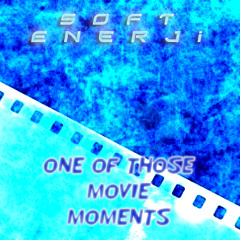 One Of Those Movie Moments - Revisited 2013