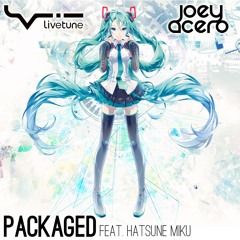 livetune - Packaged Feat. Hatsune Miku (Joey Acero Remix)