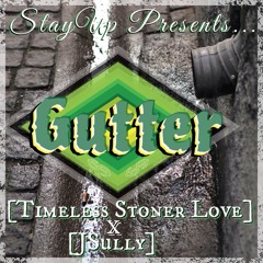 $toner Love ft. J$ully - Gutter [prod. by lil keis]