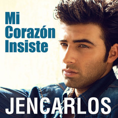 Mi Corazon Insiste - JenCarlos Canela