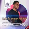 Qshansz ft Cache Royale || THIS IS YOUR NIGHT || New 2013