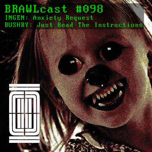 BRAWLcast098.2 Bushby - Just Read The Instructions
