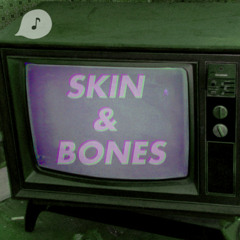 The Monday Issue: Skin & Bones