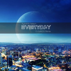 Agnelli & Nelson-Everyday(DJ Magg Remix)