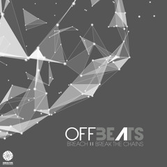 OffBeats - Break The Chains [Realeased 14 october]