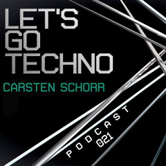 Let's Go Techno Podcast 021 with Carsten Schorr