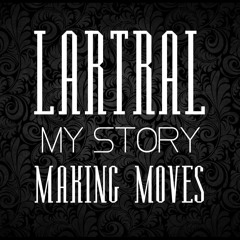 LARTRAL - My Story