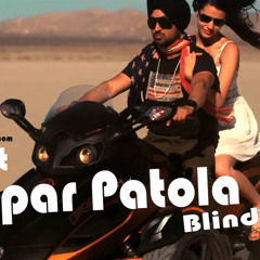 Proper Patola - Diljit Ft Badshah Ft DJ Suraj (Blind Mix)