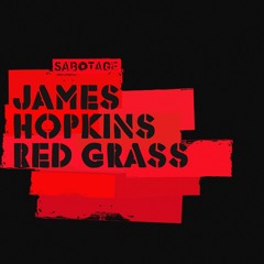 James Hopkins - Red Grass (Original Mix) [Sabotage]