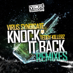 Virus Syndicate - Knock It Back Ft. Teddy Killerz (Alix Perez Dub Mix)