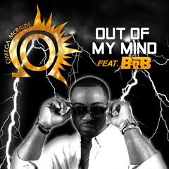 Omega McBride ~ Outta My Mind Remix Feat. B.O.B.