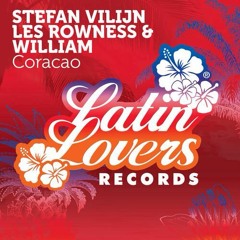 Stefan Vilijn, Les Rowness & William - Coracao (Original Mix) [LATIN LOVERS RECORDS]