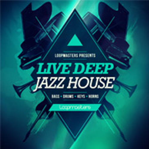 Stream Live Deep Jazz House by Loopmasters Listen online for free on