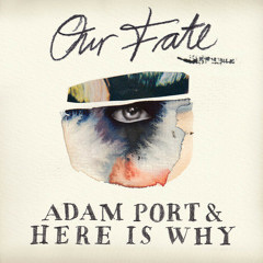 Here Is Why - Our Fate