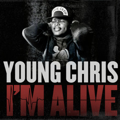 Young Chris "I'm Alive"
