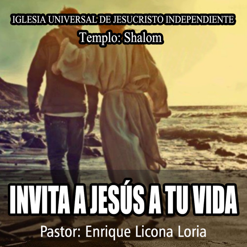 Stream Invita a Jesús a tu vida- Pastor Enrique Licona by Templo Shalom |  Listen online for free on SoundCloud