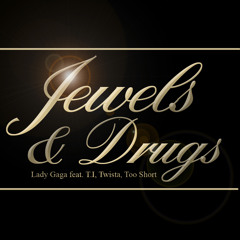 Lady Gaga - Jewels and Drugs (Feat. T.I, Twista and Too Short) - STUDIO VERSION (Previews)