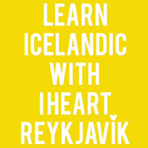 Stream Learn Icelandic with I heart Reykjavík Pronunciation by I Heart