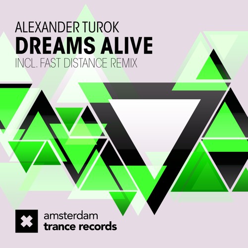 Alexander Turok - Dreams Alive (Fast Distance Remix)
