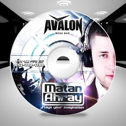 Dj Matan Ahray - Avalon Set 2013 (Vol.2)