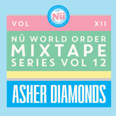 Asher Diamonds: Nü World Order Mixtape Series VOL 12