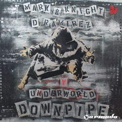 Mark Knight & D.Ramirez & Underworld - Downpipe (Armin Van Buuren Remix) [OUT NOW!]