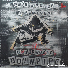 Mark Knight & D.Ramirez & Underworld - Downpipe (Original Radio Edit) [OUT NOW!]